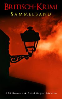 Produktbild: Britisch-Krimi Sammelband: 120 Romane & Detektivgeschichten