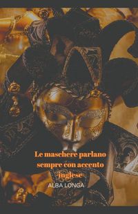 Produktbild: Le maschere parlano sempre con accento inglese