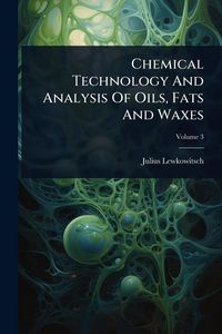 Produktbild: Chemical Technology And Analysis Of Oils, Fats And Waxes