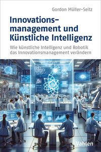 Produktbild: Innovationsmanagement und K&uuml;nstliche Intelligenz