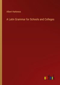 Produktbild: A Latin Grammar for Schools and Colleges