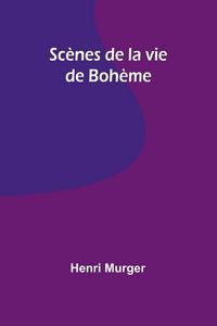 Produktbild: Sc&egrave;nes de la vie de Boh&egrave;me