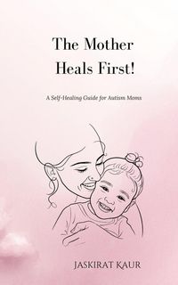 Produktbild: The Mother Heals First!