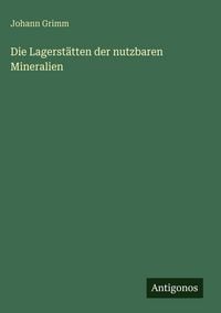 Produktbild: Die Lagerst&auml;tten der nutzbaren Mineralien
