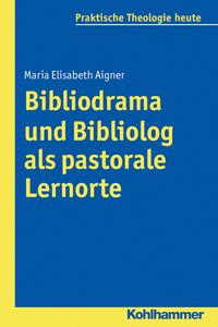 Produktbild: Bibliodrama und Bibliolog als pastorale Lernorte
