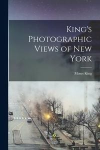 Produktbild: King's Photographic Views of New York
