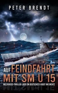 Produktbild: Auf Feindfahrt mit SM U 15