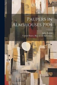 Produktbild: Paupers in Almshouses 1904