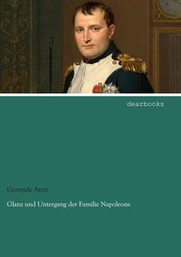Produktbild: Glanz und Untergang der Familie Napoleons