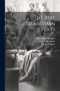 Produktbild: The Best Elizabethan Plays