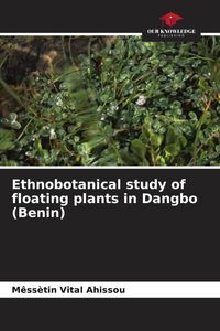 Produktbild: Ethnobotanical study of floating plants in Dangbo (Benin)