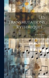 Produktbild: Les Transmutations Rythmiques ..