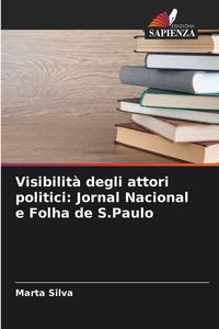 Produktbild: Visibilit&agrave; degli attori politici: Jornal Nacional e Folha de S.Paulo