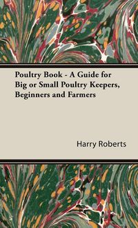 Produktbild: Poultry Book - A Guide for Big or Small Poultry Keepers, Beginners and Farmers