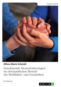 Produktbild: Zunehmende Herausforderungen im ehrenamtlichen Bereich der Wohlfahrts- und Sozialarbeit