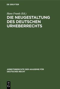 Produktbild: Die Neugestaltung des deutschen Urheberrechts
