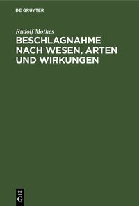 Produktbild: Beschlagnahme nach Wesen, Arten und Wirkungen