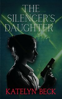 Produktbild: The Silencer's Daughter (The Silencers, #2)