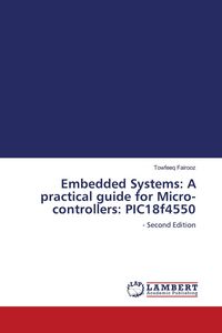 Produktbild: Embedded Systems: A practical guide for Micro-controllers: PIC18f4550