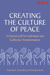 Bild vom Artikel Creating the Culture of Peace: A Clarion Call for Individual and Collective Transformation vom Autor Anwarul K. Chowdhury