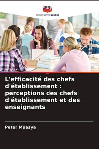 Produktbild: L'efficacit&eacute; des chefs d'&eacute;tablissement : perceptions des chefs d'&eacute;tablissement et des enseignants