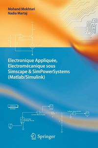 Produktbild: Electronique Appliqu&eacute;e, Electrom&eacute;canique sous Simscape & SimPowerSystems (Matlab/Simulink)