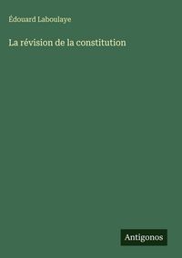 Produktbild: La r&eacute;vision de la constitution