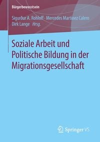 Produktbild: Soziale Arbeit und Politische Bildung in der Migrationsgesellschaft