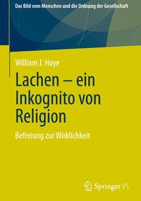 Bild vom Artikel Lachen - ein Inkognito von Religion vom Autor William J. Hoye