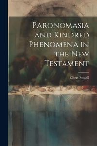 Produktbild: Paronomasia and Kindred Phenomena in the New Testament