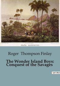 Produktbild: The Wonder Island Boys: Conquest of the Savages