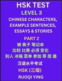 Produktbild: HSK Test Level 3 (Part 2)- Chinese Characters, Example Sentences, Essays & Stories- Self-learn Mandarin Chinese Characters for Hanyu Shuiping Kaoshi (HSK1), Easy Lessons for Beginners, Short Stories Reading Practice, Simplified Characters, Pinyin & Englis