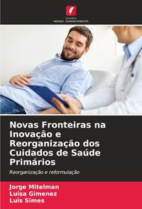 Produktbild: Novas Fronteiras na Inova&ccedil;&atilde;o e Reorganiza&ccedil;&atilde;o dos Cuidados de Sa&uacute;de Prim&aacute;rios
