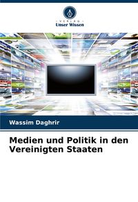 Produktbild: Medien und Politik in den Vereinigten Staaten