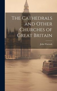 Produktbild: The Cathedrals and Other Churches of Great Britain