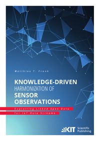 Produktbild: Knowledge-Driven Harmonization of Sensor Observations: Exploiting Linked Open Data for IoT Data Streams