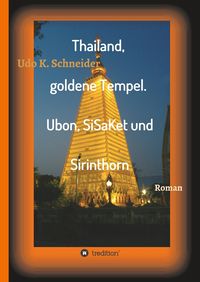 Bild vom Artikel Thailand, goldene Tempel. Ubon, SiSaKet und Sirinthorn vom Autor Udo Schneider