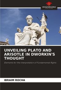 Produktbild: Unveiling Plato and Arisotle in Dworkin's Thought