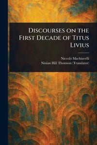 Produktbild: Discourses on the First Decade of Titus Livius