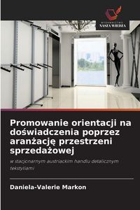 Produktbild: Promowanie orientacji na do&iquest;wiadczenia poprzez aran&iquest;acj&iquest; przestrzeni sprzeda&iquest;owej