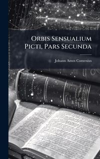 Produktbild: Orbis Sensualium Picti, Pars Secunda