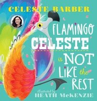 Bild vom Artikel Flamingo Celeste is Not Like the Rest (PB) vom Autor Celeste Barber