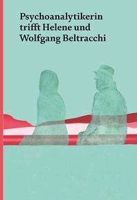 Produktbild: Psychoanalytikerin trifft Helene und Wolfgang Beltracchi
