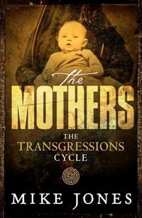 Produktbild: Transgressions Cycle: The Mothers