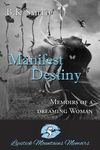 Produktbild: Manifest Destiny - Memoirs of a Dreaming Woman