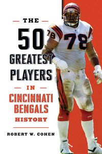 Produktbild: The 50 Greatest Players in Cincinnati Bengals History