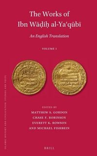 Produktbild: The Works of Ibn Wāḍiḥ Al-Yaʿqūbī (Volume 1)