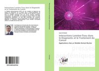 Produktbild: Interactions Lumi&egrave;re-Tissu dans le Diagnostic et le Traitement du Cancer
