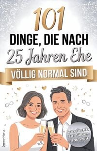 Produktbild: 101 Dinge, die nach 25 Jahren Ehe v&ouml;llig normal sind