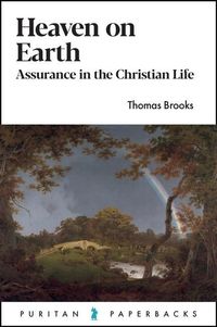 Produktbild: Heaven on Earth: Assurance in the Christian Life